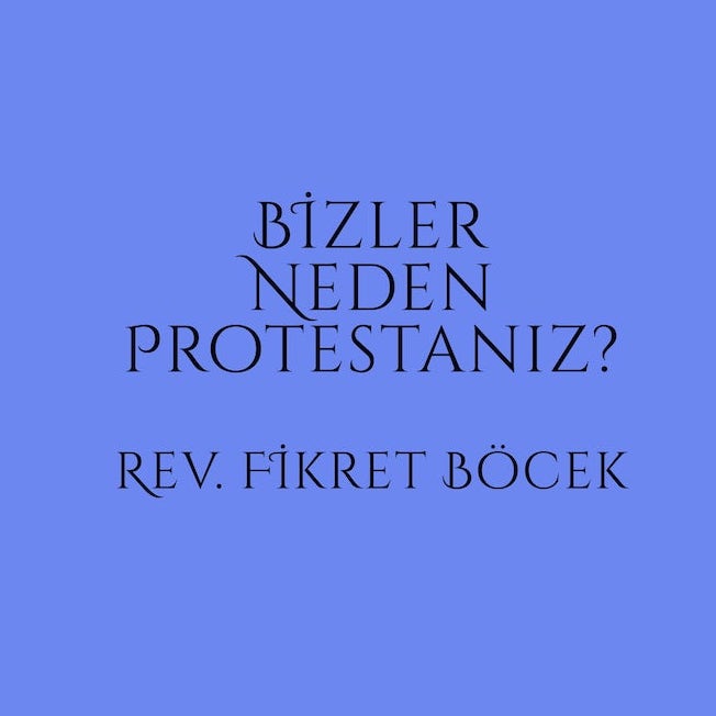 Bizler Neden Protestanız?