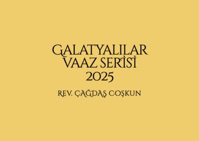 Galatyalılar Vaaz Serisi 2025